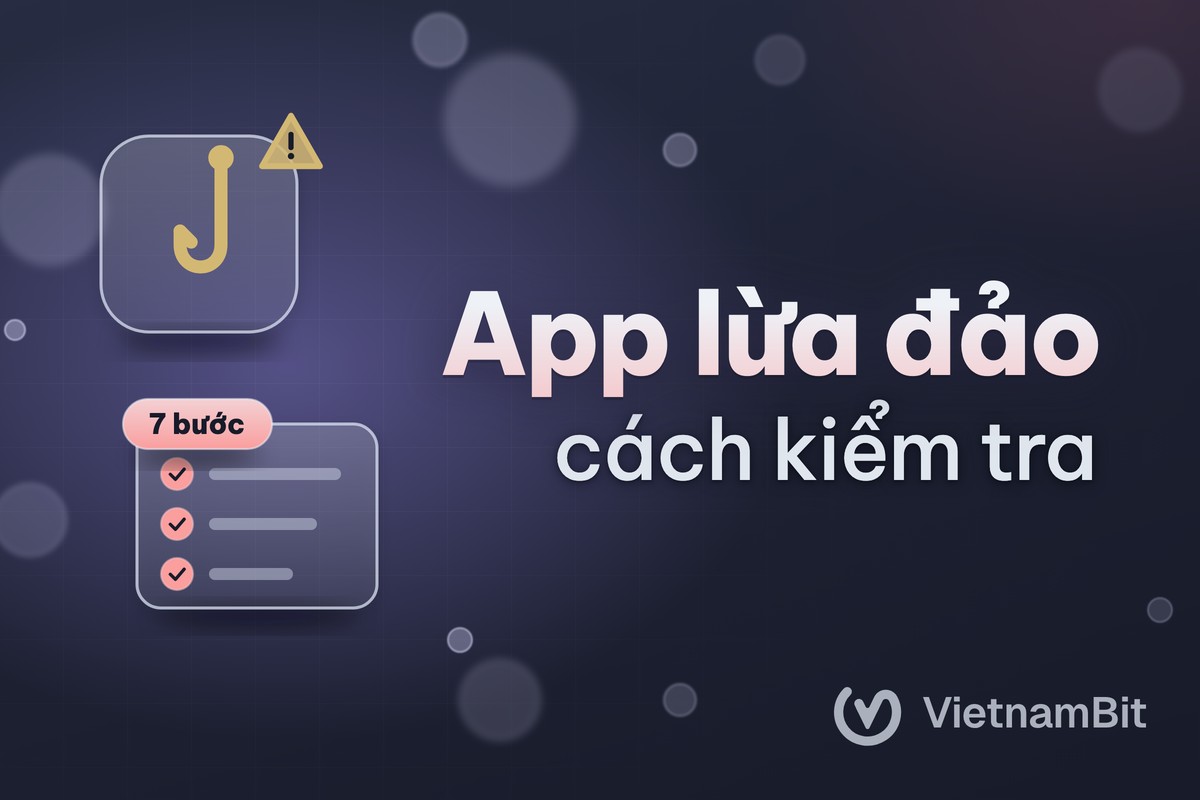 App đầu tư tiền ảo lừa đảo kiểm tra thế nào trước khi nạp?