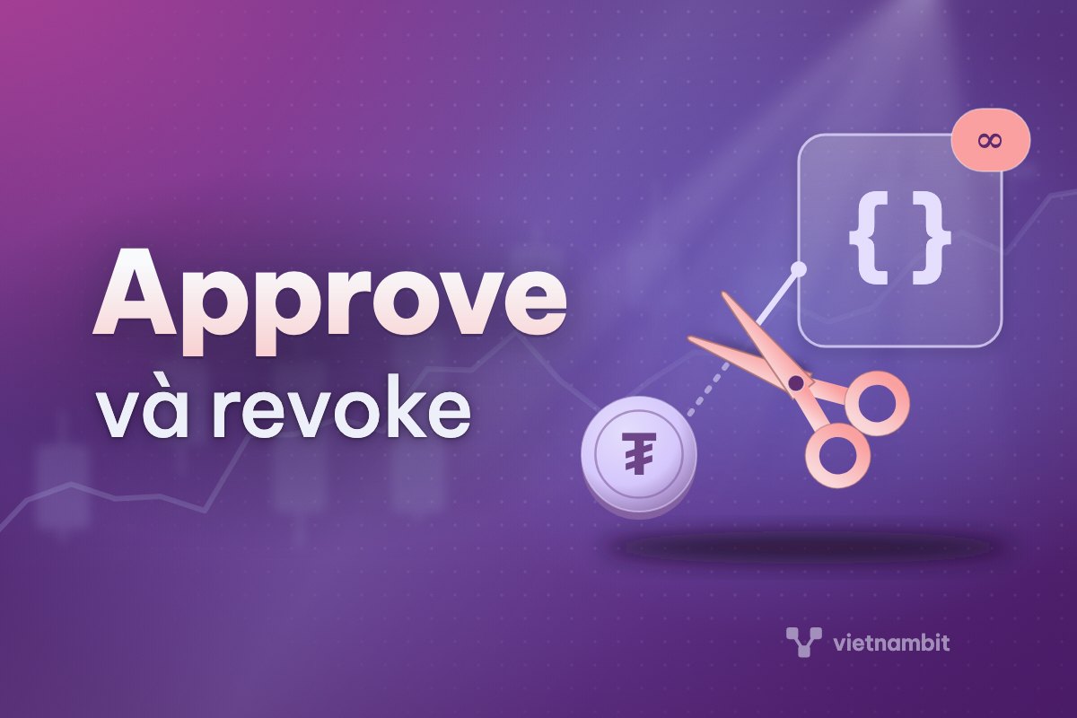 Approve token là gì? Thu hồi quyền để không mất ví