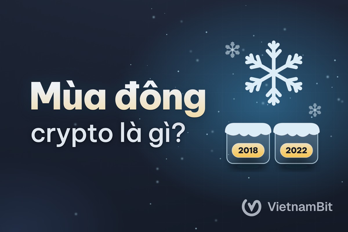 Crypto winter là gì, mùa đông 2018 và 2022 ra sao?