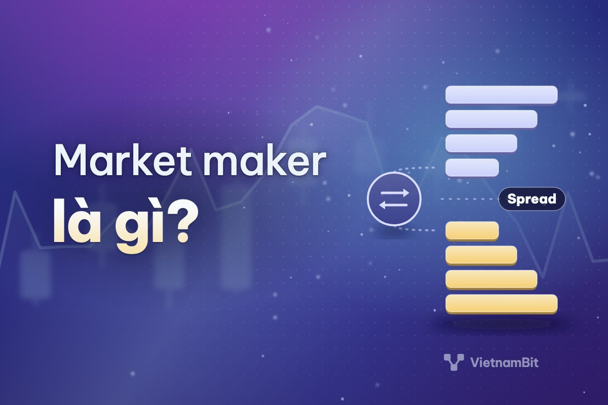 Market maker (tạo lập thị trường) trong crypto là gì?