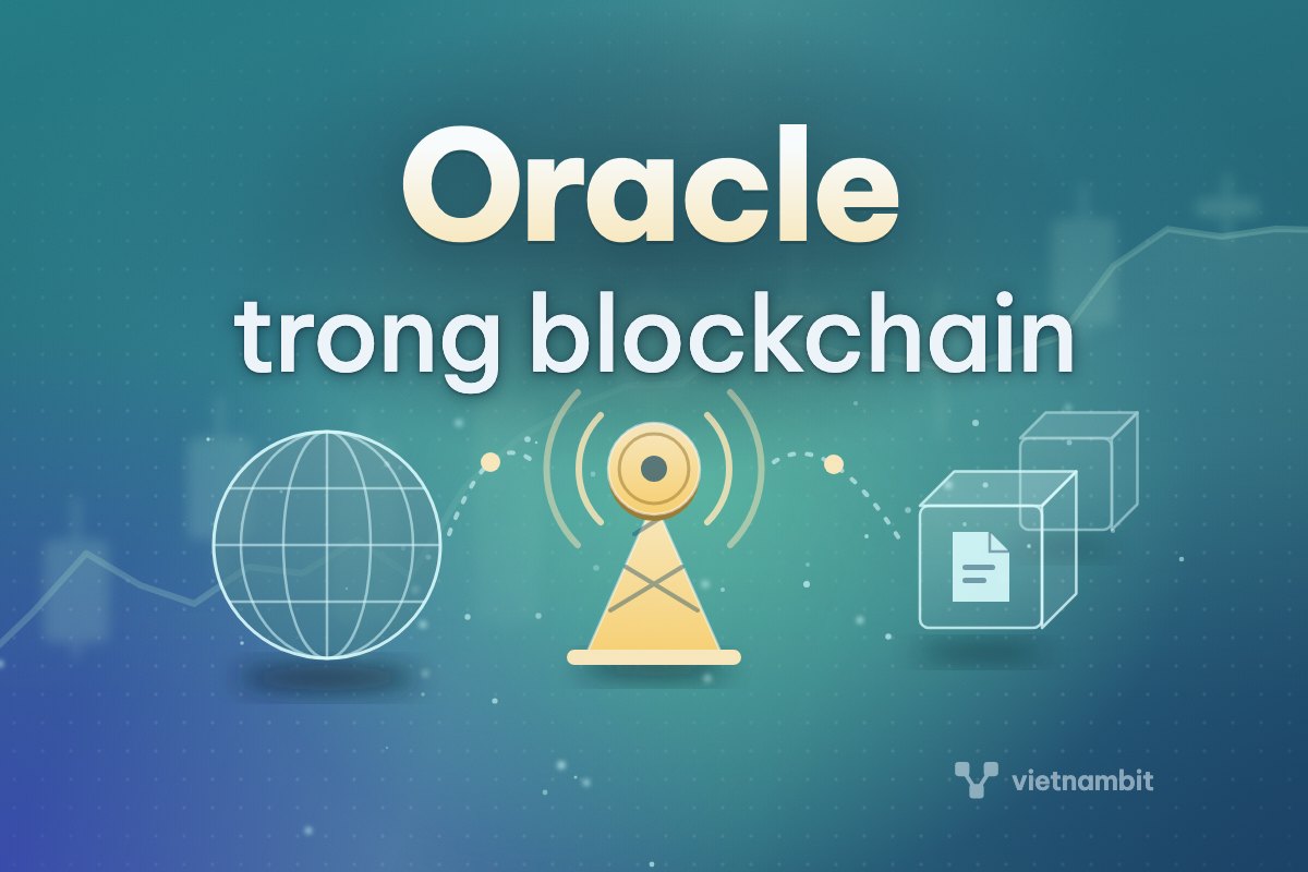 Oracle trong blockchain là gì? Vì sao cần oracle
