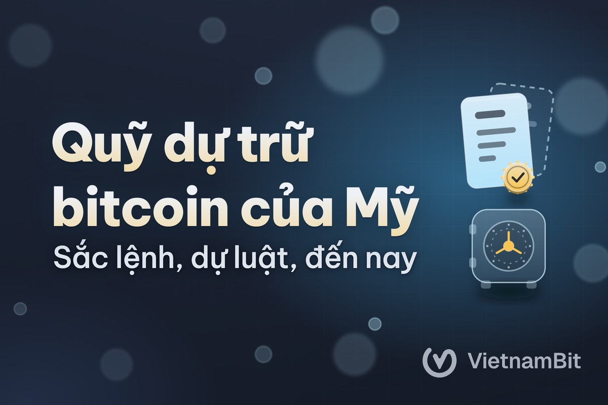 Quỹ dự trữ bitcoin chiến lược của Mỹ là gì, đến nay ra sao?