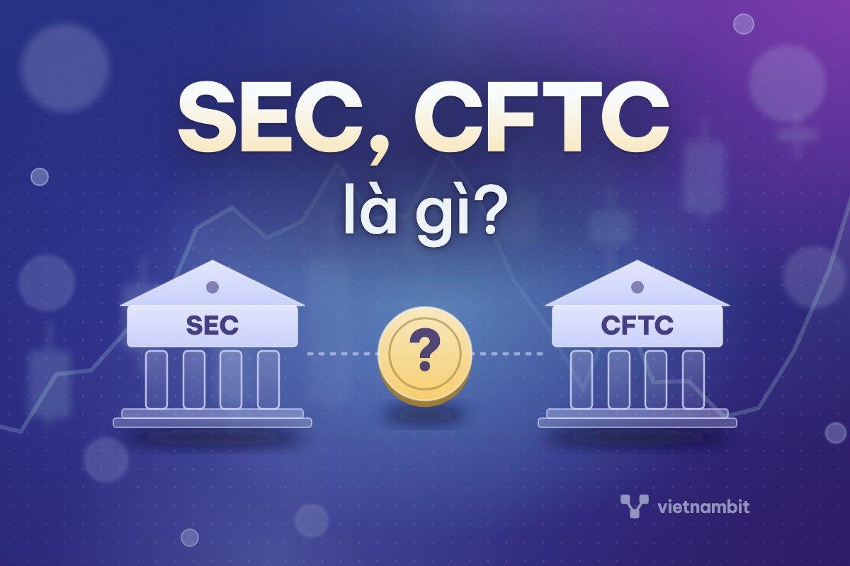SEC, CFTC là gì? Ai quản lý tài sản mã hóa ở Mỹ