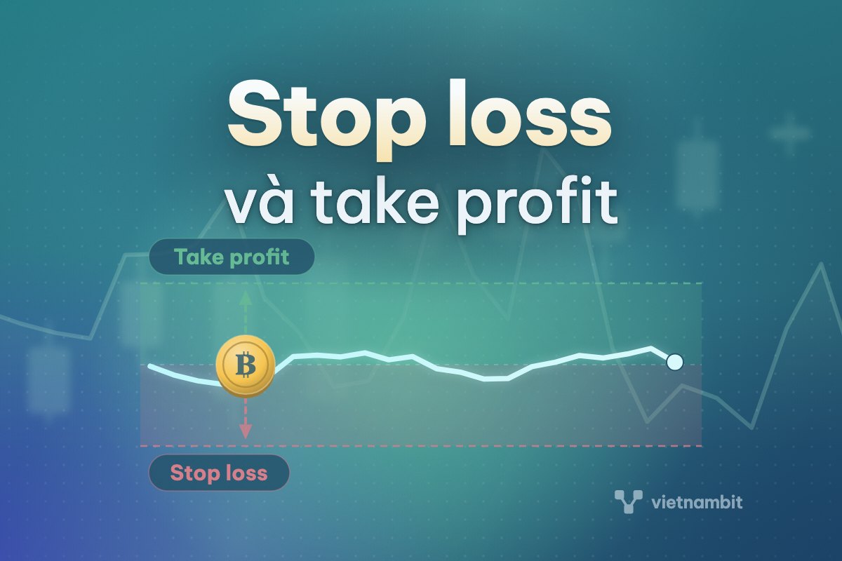 Stop loss và take profit là gì? Ví dụ có số
