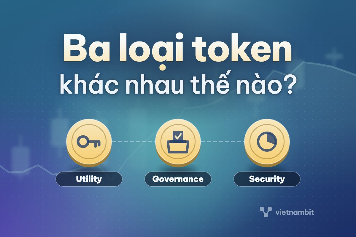 Utility, governance và security token khác nhau thế nào?