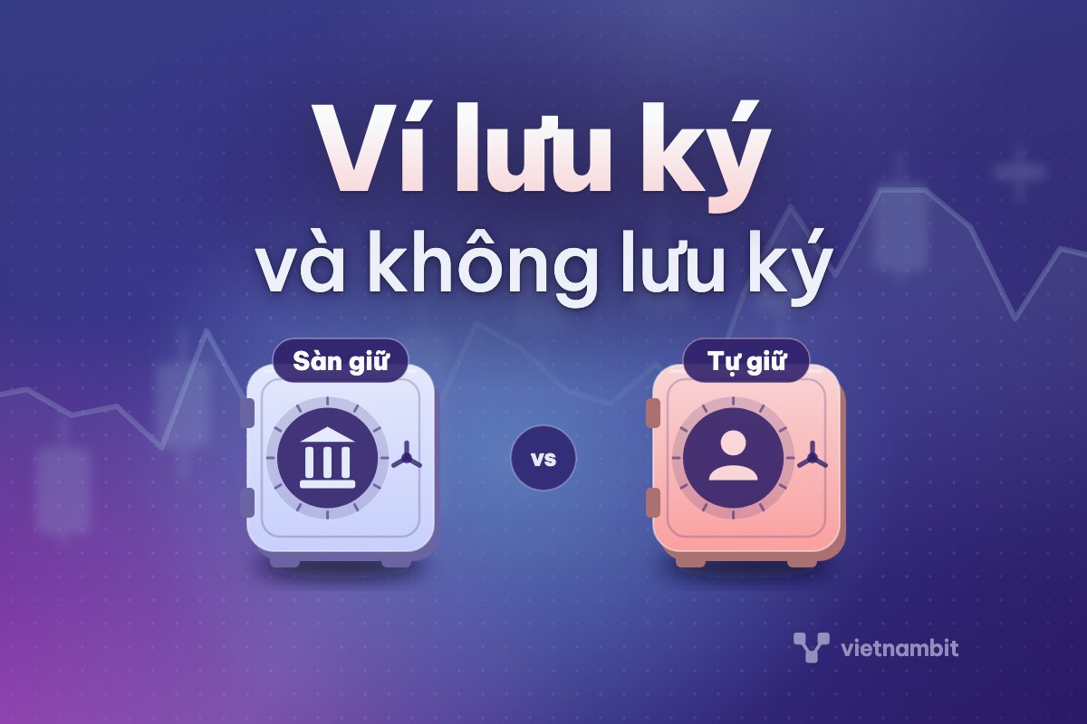 Ví lưu ký và ví không lưu ký khác nhau thế nào?